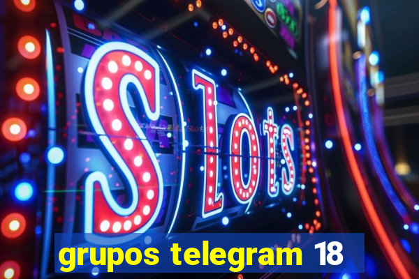 grupos telegram 18